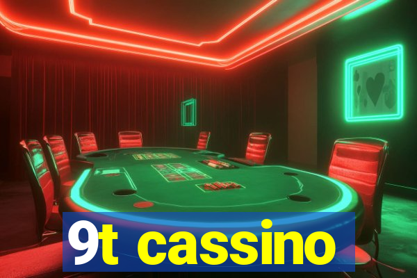 9t cassino